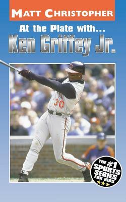 At the Plate With...Ken Griffey Jr. by Matt Christopher, Glenn Stout