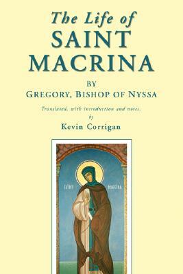 The Life of Saint Macrina by Saint Gregory of Nyssa