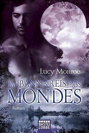 Im Bannkreis des Mondes by Lucy Monroe