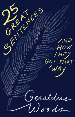 25 Great Sentences and How They Got That Way by Geraldine Woods
