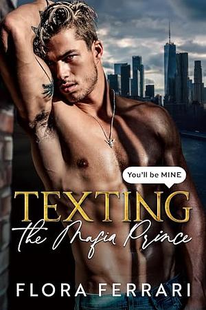 Texting the Mafia Prince: Curvy Girl, Age Gap Romance (Texting the Marino Mafia Book 2) by Flora Ferrari