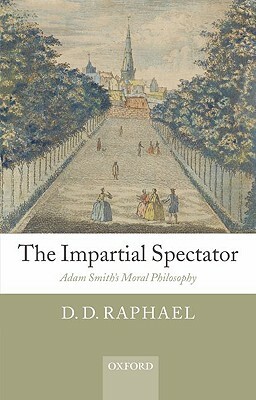 Impartial Spectator: Adam Smith's Moral Philosophy by D. D. Raphael