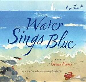 Water Sings Blue: Ocean Poems by Kate Coombs, Meilo So