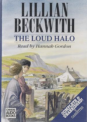 The Loud Halo by Lillian Beckwith