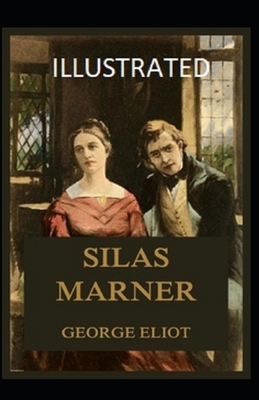 Silas Marner Illustrated by George Eliot