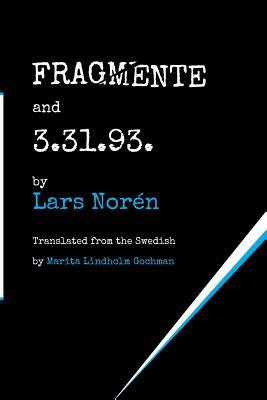 FRAGMENTE and 3.31.93. by Lars Norén