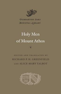 Holy Men of Mount Athos by Richard P.H. Greenfield, Stamatina McGrath, Alice-Mary Talbot