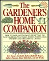 Gardener's Home Companion/How to Raise and Propagate More Than 350 Flowers, Herbs, Vegetables, Berries, Shrubs, Vines, and Lawn and Ornamental Grasse by Ann Reilly, Betty Mackey