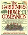 Gardener's Home Companion/How to Raise and Propagate More Than 350 Flowers, Herbs, Vegetables, Berries, Shrubs, Vines, and Lawn and Ornamental Grasse by Betty Mackey, Ann Reilly