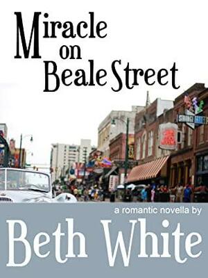 Miracle on Beale Street by Beth White