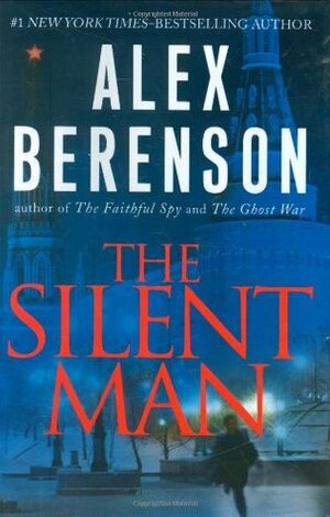 The Silent Man by Alex Berenson