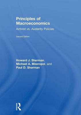 Principles of Macroeconomics: Activist Vs Austerity Policies by Michael A. Meeropol, Howard J. Sherman