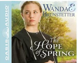 The Hope of Spring by Wanda E. Brunstetter