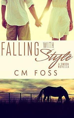 Falling with Style by C.M. Foss, C.M. Foss