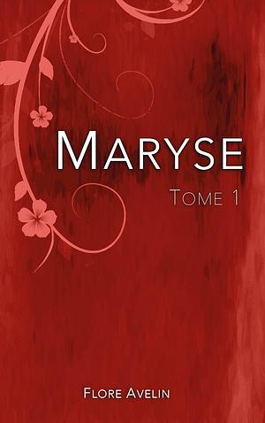 Maryse - Tome 1 by Flore Avelin
