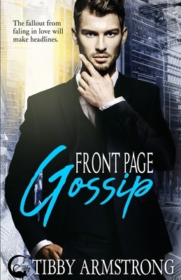 Front Page Gossip by Tibby Armstrong
