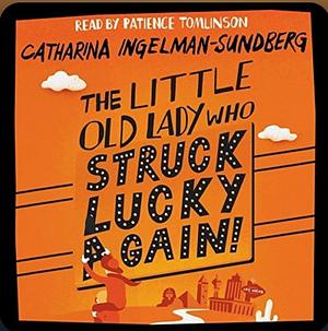 The Little Old Lady Who Struck Lucky Again! by Catharina Ingelman-Sundberg