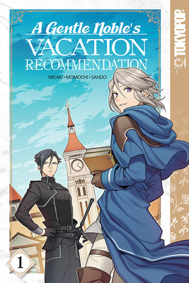 A Gentle Noble's Vacation Recommendation, Volume 1 by Misaki