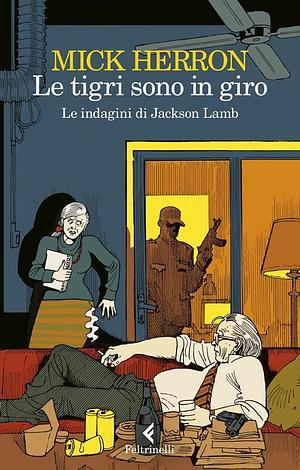 Le tigri sono in giro by Alfredo Colitto, Mick Herron