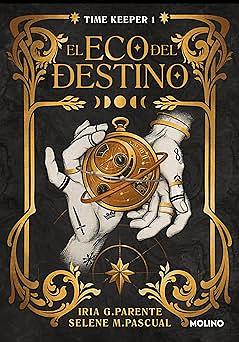 El eco del destino by Iria G. Parente, Selene M. Pascual