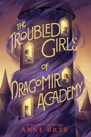 The troubled girls of dragomir academy by Anne Ursu