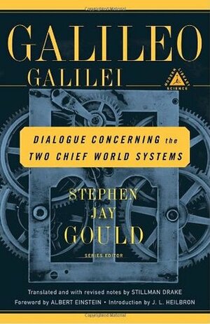 Dialogue Concerning the Two Chief World Systems by Stephen Jay Gould, Galileo Galilei