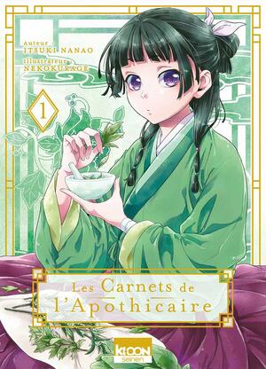 Les Carnets de l'Apothicaire, tome 1 by Nekokurage, Itsuki Nanao, Natsu Hyuuga