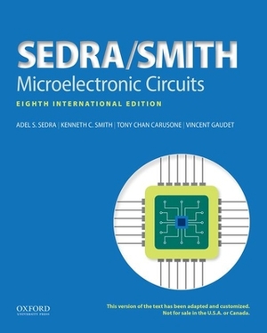 Microelectronic Circuits by Kenneth C. Smith, Tony Chan Carusone, Adel S. Sedra