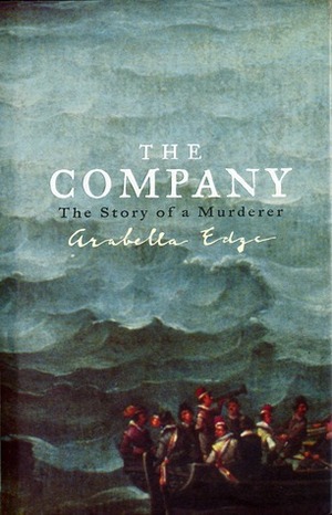 The Company: The Story of a Murderer by Arabella Edge
