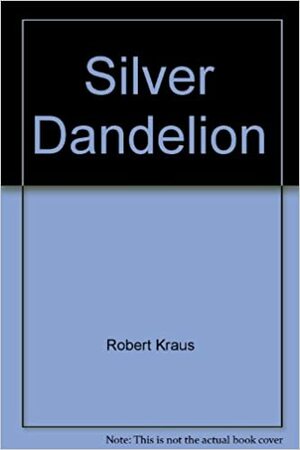 Bunny's Nutshell Library: The Silver Dandelion by Robert Kraus