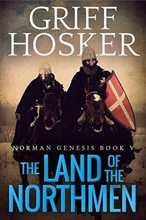 The Land of the Northmen by Griff Hosker