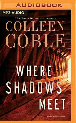 Where Shadows Meet: A Romantic Suspense Novel by Colleen Coble