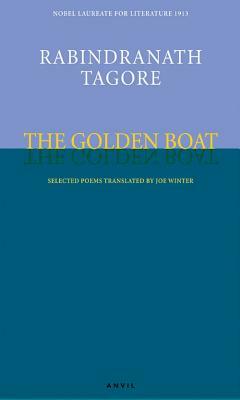 Golden Boat: Selected Poems by Rabindranath Tagore