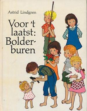 Voor 't laatst Bolderburen by Astrid Lindgren