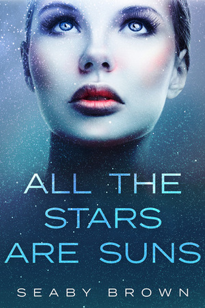 All The Stars Are Suns by Seaby Brown