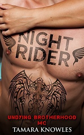 Night Rider(Undying Brotherhood MC, #1) by Tamara Knowles