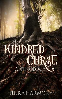 The Kindred Curse Anthology by Terra Harmony