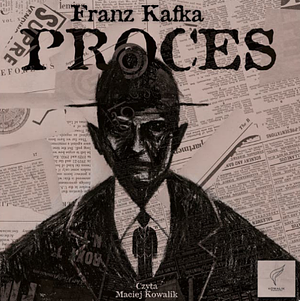 Proces by Franz Kafka