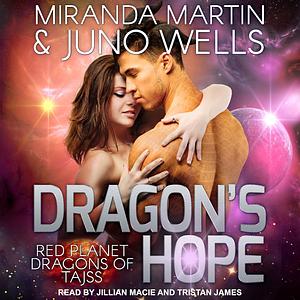 Dragon's Hope by Miranda Martin, Juno Wells