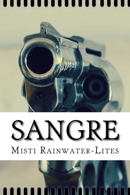 Sangre by Misti Rainwater-Lites
