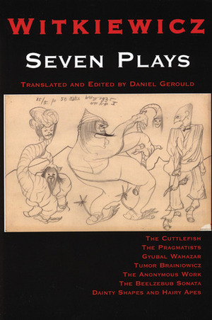 Seven Plays by Witkiewicz by Stanisław Ignacy Witkiewicz, Daniel Charles Gerould