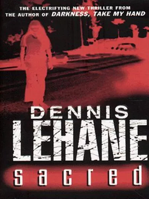 Sacred by Dennis Lehane