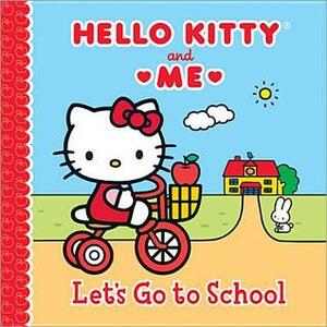 Let's Go to School: Hello Kitty & Me by Sanrio