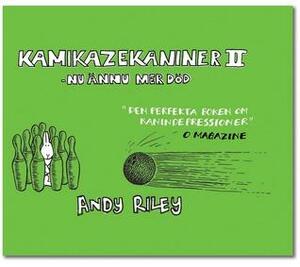 Kamikazekaniner II: nu ännu mer död by Andy Riley