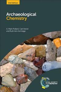 Archaeological Chemistry by A. Mark Pollard