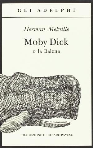 Moby Dick o la Balena by Herman Melville