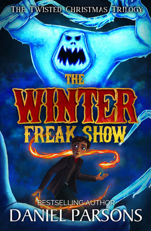 The Winter Freak Show by Daniel Parsons