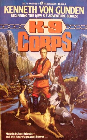 K-9 Corps by Kenneth Von Gunden