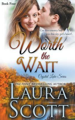 Worth The Wait by Laura Scott