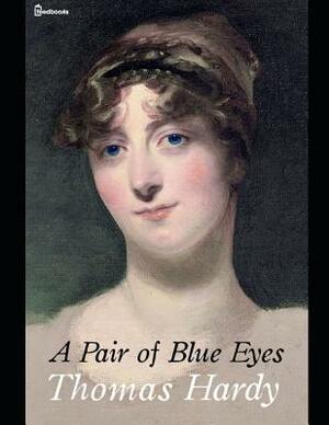 A Pair of Blue Eyes: ( Annotated ) by Thomas Hardy